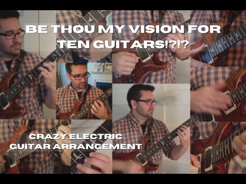 Be Thou My Vision - Ten Electric Guitars - Rob Sheffer