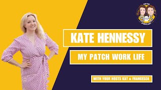 S3, Ep 11 - Kate Hennessy: My Patchwork Life