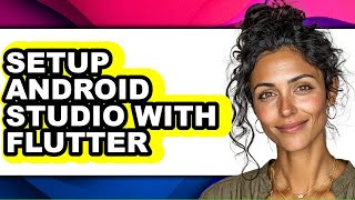 How to Setup Android Studio with Flutter - Full Guide