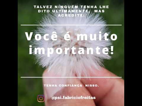 Você  é  muito importante.