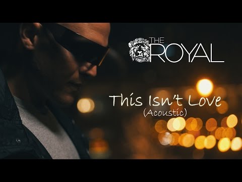 The Royal - This Isn't Love (Acoustic)