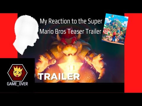 My Reaction to the Super Mario Bros Movie Teaser Trailer