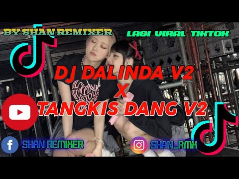 DJ DALINDA V2 X TANGKIS DANG V2🎶🎶 || VIRAL TIK TOK 2023 ||