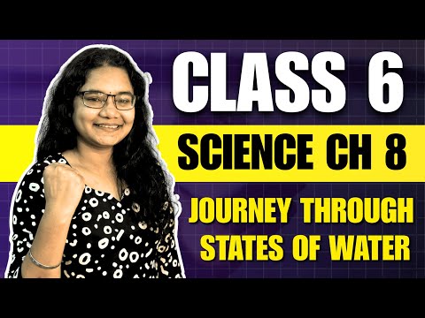 Class 6 Science Chapter 8 One Shot | A Journey Through States of Water | NCERT Explanation