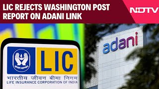 Adani Group News | "False, Baseless": LIC Rejects Washington Post Report On Adani Link