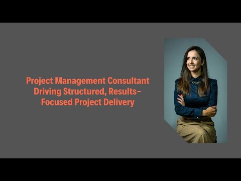 Project Management Consultant Driving Structured, Results Focused Project Delivery