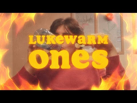 lukewarm ones