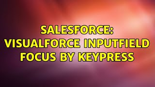 Salesforce: Visualforce inputfield focus by keypress (2 Solutions!!)