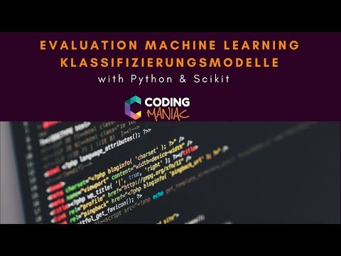Evaluation von machine learning Klassifizierungsmodellen mit Python und Scikit [Deutsch/German]