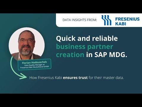 Trusted business partner data at Fresenius Kabi: quick and easy creation powered by SAP and CDQ!