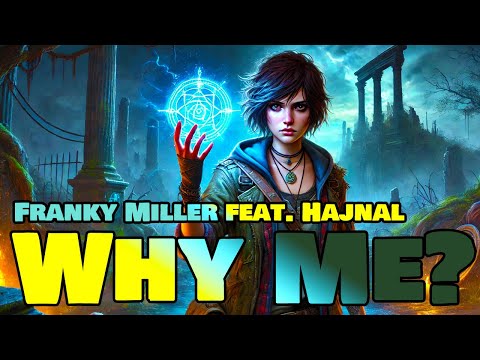 Franky Miller x Hajnal - Why Me?