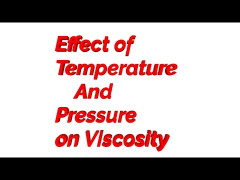Effect of Temperature and pressure on Viscosity
