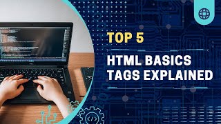 HTML Basics for Beginners  Exploring 5 Essential HTML Tags Step by Step Guide