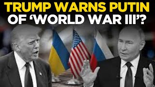 US NEWS LIVE: Trump Stuns Putin On Russia Ukraine War? Drops BIG World War III Bombshell