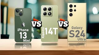 iPhone 13 mini Vs Xiaomi 14T Vs Samsung Galaxy S24 Ultra