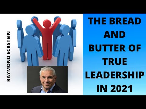 The Bread And Butter Of True Leadership In 2021