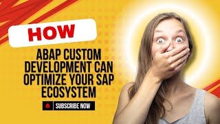 How ABAP Custom Development Can Optimize Your SAP Ecosystem
