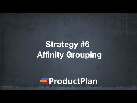 Product Roadmap Prioritization: Affinity Grouping