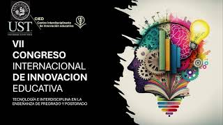 VII Congreso Internacional de Innovación Educativa UST 2025 / Germán Moreno V. (Versión Extendida)