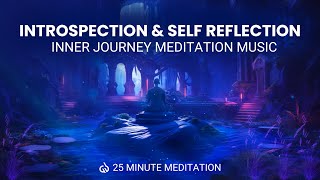 Introspection & Self Reflection: Inner Journey Meditation Music