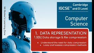 IGCSE Computer Science 2023-25 - (1) Data Representation - 1.3(b) Data Compression