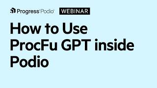 How to Use ProcFu GPT inside Podio