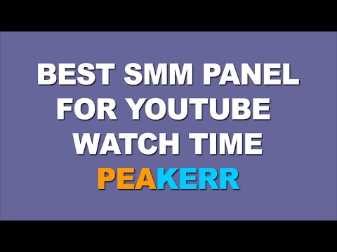 Best SMM panel for YouTube Watch Time