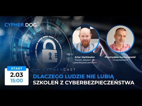 CypherCast #2 "Dlaczego ludzie nie lubią szkoleń z cyberbezpieczeństwa?"