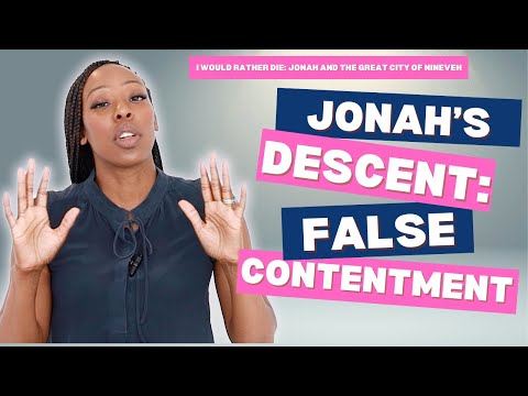 Jonah Chapter 6: Jonah’s Descent: False Contentment