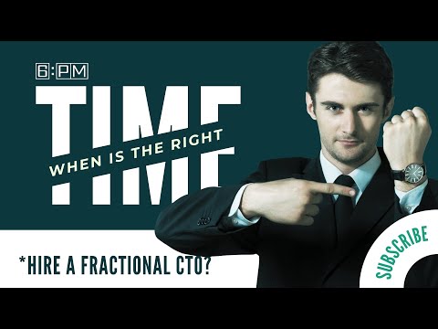When is the Right Time to Hire a Fractional CTO