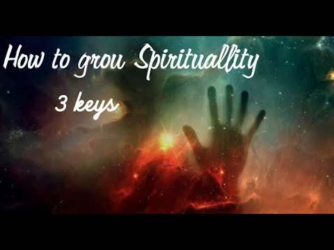 How to grow spiritually? 3 keys.