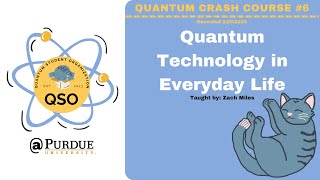 Quantum Tech in Everyday Life - Quantum Crash Course