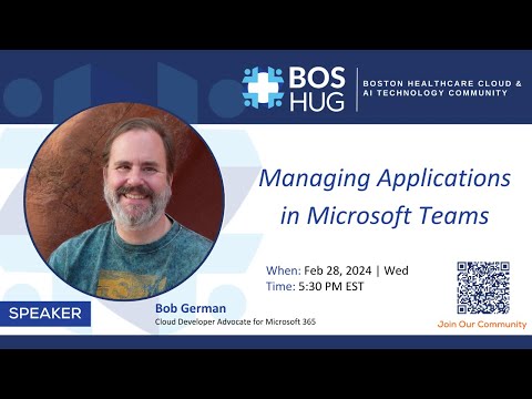 Managing Applications in Microsoft Teams with Bob German, Cloud Developer Advocate for Microsoft 365
