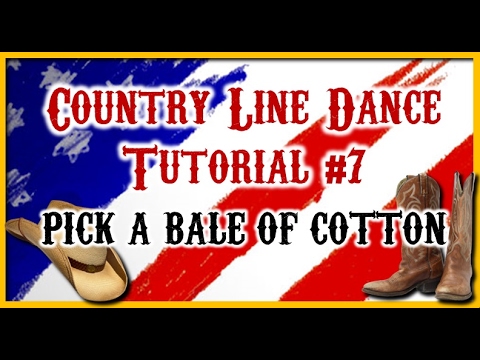Country Line Dance Tutorial #7 - PICK A BALE OF COTTON