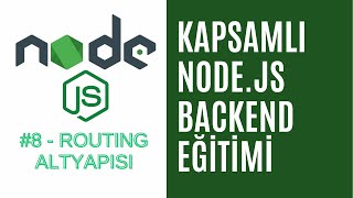 8) ExpressJS Routing Altyapısı Nasıl Kurulur? | Başlangıçtan İleriye NodeJS Backend Projesi