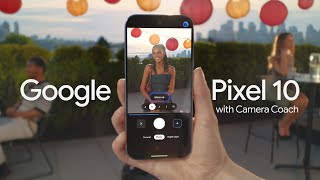 Google Pixel 10 With Camera Coach | Picture This