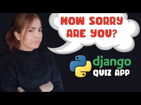 Python Django Project Complete Step by Step Guide "How-sorry-are-you-quiz" | Full Stack Dev Tutorial