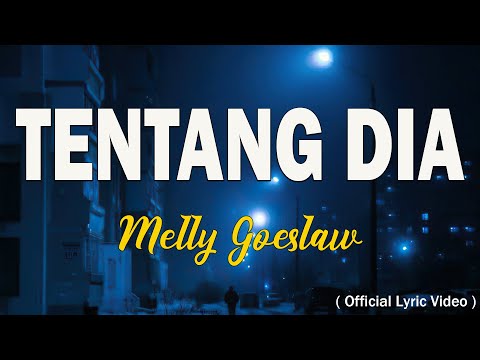 Lirik Lagu || Tentang Dia - Melly Goeslaw