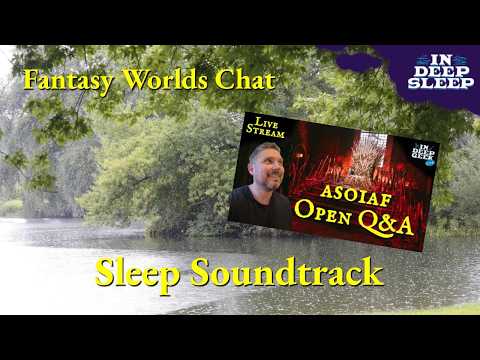 A Song of Ice and Fire & Lord of the Rings Sleep Video | Q&A | 3h +talking with rain, 8h fades black