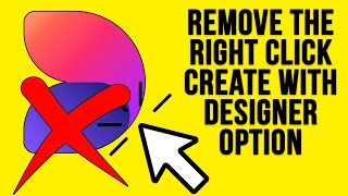 Remove the Create with Designer Right Click Context Menu Option in Windows