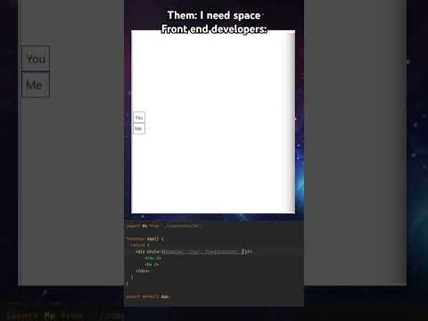 Them: I need some space. Front end developers: #css