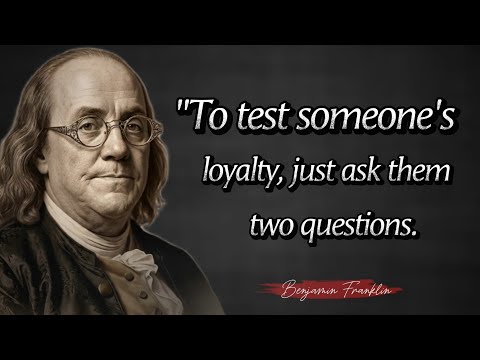 The Wisdom of Benjamin Franklin: 2 Questions to Test Someone's True Loyalty || Quotes Library 
