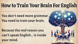 How to Train Your Brain For English || Speak English Fluently and Confidently ✅ || Graded Reader ✅
