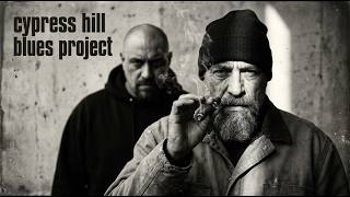 Cypress Hill – Blues Project | West Coast Delta Chronicles