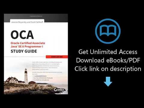 OCA: Oracle Certified Associate Java SE 8 Programmer I Study Guide: Exam 1Z0-808