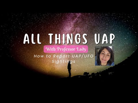 How to report unidentified aerial phenomena (UAP)