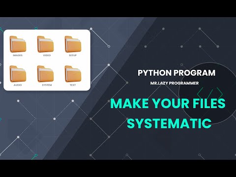 Arrange Pc Files in Systematic way using python |Python Program Tutorial| #mrlazyprogrammer #python