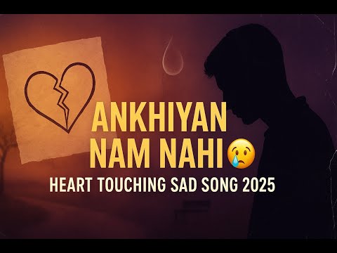 "Yu To Meri Ankhiyan Nam Nahi | Heart Touching Hindi Sad Song | Latest Sad Song 2025"