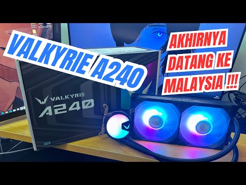【KEN】Valkyrie A240 Sebenarnya boleh mengalahkan 360 Liquid Cooling !!!