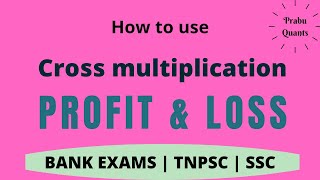 CROSS MULTIPLICATION IN PROFIT & LOSS